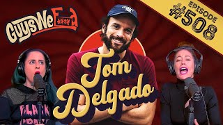 BUTT DOCTORS HAVE TO BE INFLUENCERS TOO? | Ep 508 | Guys We Fcked Podcast | Tom Delgado