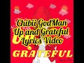 Chibii GodMan_Up and Grateful (Official Lyric Video)