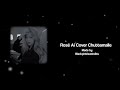 rosé ai cover chuttamalle rosé aicover chuttamalle edit