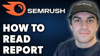 How to Read Semrush Report (Full 2024 Guide)