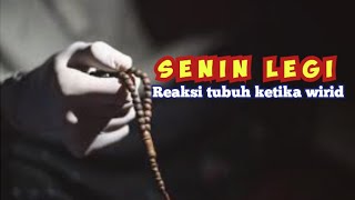 weton senin Legi reaksi tubuh ketika wirid