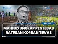 Mahfud MD Ungkap Penyebab Ratusan Korban Tewas saat Tragedi Kanjuruhan Sesak Napas dan Terinjak