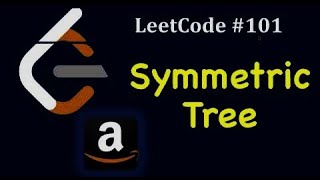 LeetCode #101 Symmetric Tree Amazon Coding Interview