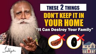 🔴BEWARE! It Can Destroy Your Family- Don't Keep These 2 Things In Your Home | Sadhguru