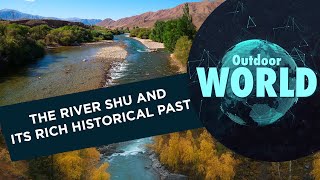 «Outdoor WORLD». The River Shu and its rich historical past