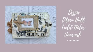 Sizzix Eileen Hull Field Notes Bigz die, how to make and ideas for adding pages/signatures