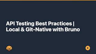 API Testing Best Practices | Local & Git-Native with Bruno