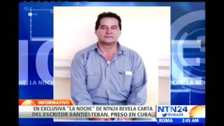 Programa "La Noche" de NTN24 revela en exclusiva carta del escritor Santiesteban, preso en Cuba