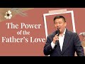 The Power of the Father's Love | Ps Ian Toh