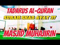 Tadarus Al-Quran Surah Shad Ayat 37 / JAMAAH MASJID MUHAJIRIN GBA.1 #kajianislam #tadarus #quran