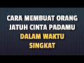 CARA MEMBUAT ORANG JATUH CINTA PADA KITA DALAM WAKTU SINGKAT