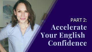 Accerlerate Your English Confidence in 2020 — Part 2