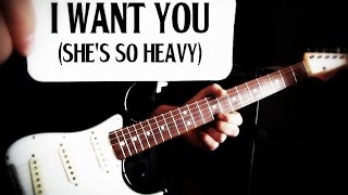 THE BEATLES - I WANT YOU (she's so heavy) GUITAR BREAKDOWN/LESSON/HOW TO PLAY