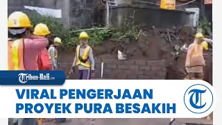 Viral Video Pengerjaan Salah Satu Proyek Penataan Pura Besakih Dinilai Tidak Sesuai, Ini Kata PUPR