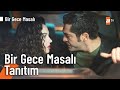 Bir Gece Masalı 1 Bölüm Fragmanı | YENİ DİZİ (Yakında)