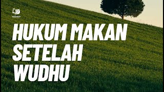 Hukum Makan Setelah Wudhu