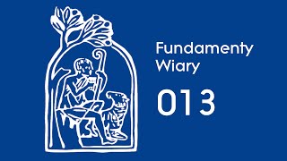 Fundamenty Wiary [13] | 13 stycznia | Bóg wychodzi naprzeciw człowiekowi - KKK 88-95