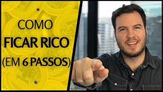 COMO FICAR RICO EM 6 PASSOS!