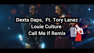 Dexta Daps, Ft Tory Lanez, Louise Culture- Call Me If Remix (Lyrics)