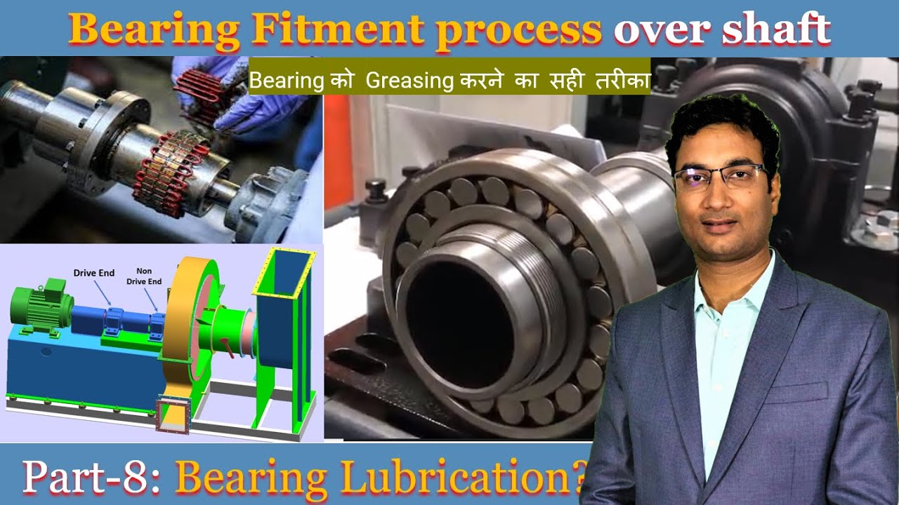 Fitment Of Bearing Over Shaft? How Do Bearing Lubrication? Bearing को ...