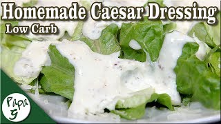 Homemade Caesar Dressing Recipe – Low Carb Keto Salad Dressing │ Saucy Sunday