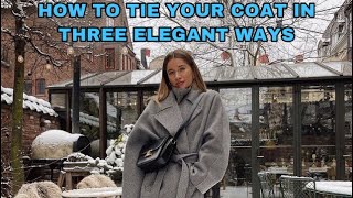 HOW TO TIE YOUR WINTER COAT IN THREE SIMPLE ELEGANT WAYS SCHOOL OF AFFLUENCE 🔥
