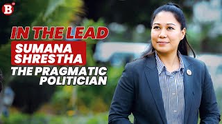 THE PRAGMATIC POLITICIAN  |  SUMANA SHRESTHA | IN THE LEAD | Business360