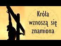 7. króla wznoszą się znamiona wielkopostne pieśni akwinaty