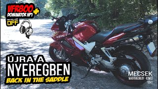 ÚJRA NYEREGBEN - MECSEK | BACK IN THE SADDLE [ONBOARD SOUND - VFR 800 + DOMINATOR HP1]