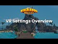 Walkabout Mini Golf - VR Settings Overview