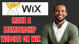 HOW TO MAKE A MEMBERSHIP WEBSITE ON WIX