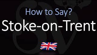 How to Pronounce Stoke-on-Trent, England (CORRECTLY)