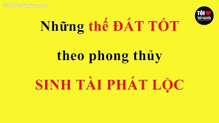 NHỮNG THẾ ĐẤT TỐT THEO PHONG THỦY SINH TÀI PHÁT LỘC - PHONG THỦY NHÀ ĐẤT #BĐSTN