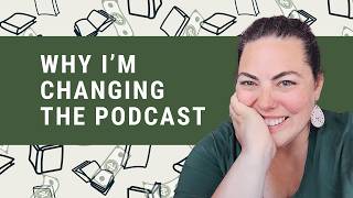 This Podcast Is Changing—Let’s Talk About Why