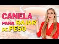 CANELA PARA BAJAR DE PESO - Lorena Romero