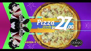 Pizzaria Dois 90 pizza por R$ 27,00