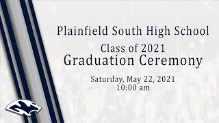 2021 Graduation Ceremony - Plainfield South High School