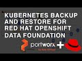 Kubernetes Backup and Restore for Red Hat OpenShift Data Foundation