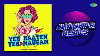 Yeh Raaten Yeh Mausam - Jhankar Beats | JalRaj | DJ Harshit Shah | DJ MHD IND | Jhankar Beats Song