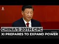 China's 20th CPC: All eyes on XI Jinping as he prepares to expand power