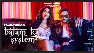 BALAM KA SYSTEM (Full Song) Fazilpuria & Afsana Khan Shree Brar, Avvy Sra, Bushra, Hindi Song 2021