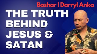 Bashar Explains: Truth Behind Power of Jesus and Satan