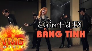 Chấm Hết Đi - BĂNG TÌNH [Official MV]