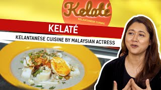 Kelantanese Cuisine by Malaysian Actress: Kelaté - Food Stories