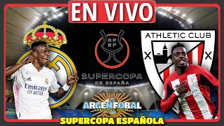 REAL MADRID vs ATHLETIC BILBAO EN VIVO 🔴 ⚽ SUPERCOPA DE ESPAÑA