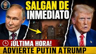 ¡ÚLTIMA HORA! "SALGAN DE KIEV URGENTEMENTE" PUTIN LANZA ADVERTENCIA A TRUMP
