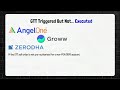 gtt triggered but not executed gtt order in groww angel one zerodha and upstox gtt solution