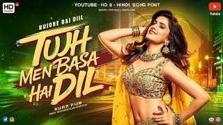 Tujh Mein Basa Hai Dil Full Hindi Song | New Romantic Full Song | Lyrics Song