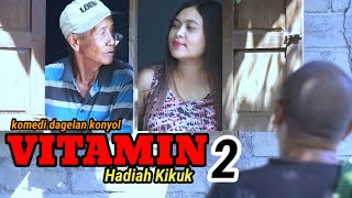 VITAMIN 2 ||HADIAH KIKUK || Eps. 73 || KOMEDI KONYOL || PAWON DEWE CHANNEL