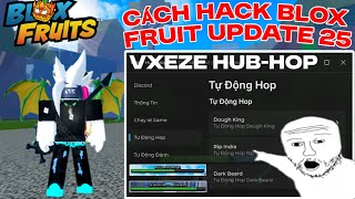 Cách Hack Blox Fruit Update 25 - Script Vxeze Hub-Hop Tìm Server Rip và Dough king | TBoy Roblox